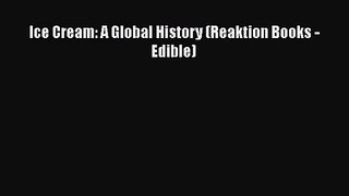 Ice Cream: A Global History (Reaktion Books - Edible)  Free Books
