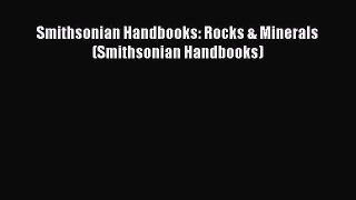 (PDF Download) Smithsonian Handbooks: Rocks & Minerals (Smithsonian Handbooks) Read Online