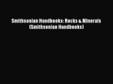 (PDF Download) Smithsonian Handbooks: Rocks & Minerals (Smithsonian Handbooks) Read Online