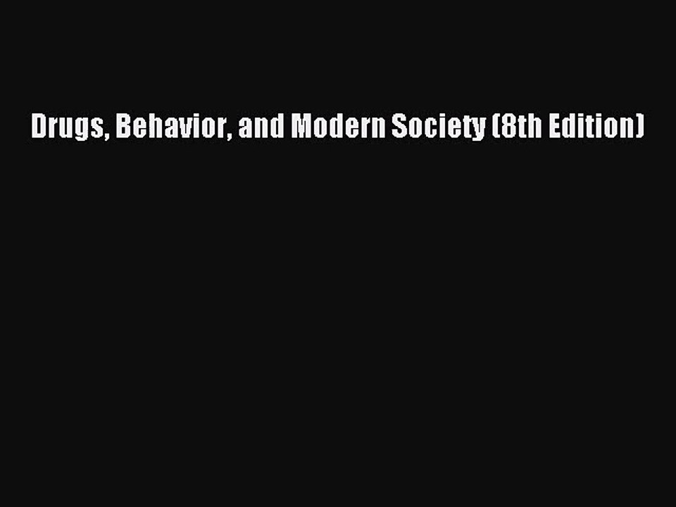 (PDF Download) Drugs Behavior and Modern Society (8th Edition) PDF