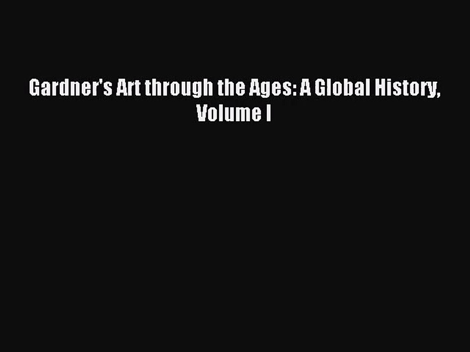 (PDF Download) Gardner's Art through the Ages: A Global History Volume I Download