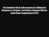 [PDF Download] The Complete Book of Necromancers (Advanced Dungeons & Dragons 2nd Edition Dungeon