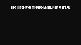 [PDF Download] The History of Middle-Earth: Part 3 (Pt. 3) [Download] Full Ebook