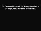 [PDF Download] The Treason of Isengard: The History of the Lord of the Rings Part 2 (History