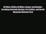 (PDF Download) 60 Hikes Within 60 Miles: Denver and Boulder: Including Colorado Springs Fort