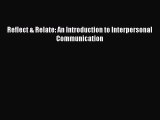 (PDF Download) Reflect & Relate: An Introduction to Interpersonal Communication PDF