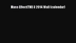 [PDF Download] Mass Effect(TM) 3 2014 Wall (calendar) [Download] Online