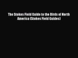 (PDF Download) The Stokes Field Guide to the Birds of North America (Stokes Field Guides) PDF