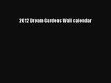 [PDF Download] 2012 Dream Gardens Wall calendar [Download] Full Ebook