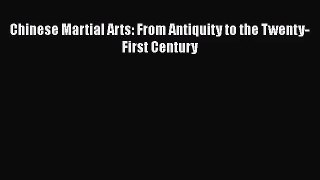 [PDF Download] Chinese Martial Arts: From Antiquity to the Twenty-First Century [PDF] Full