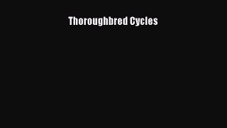 [PDF Download] Thoroughbred Cycles [PDF] Online
