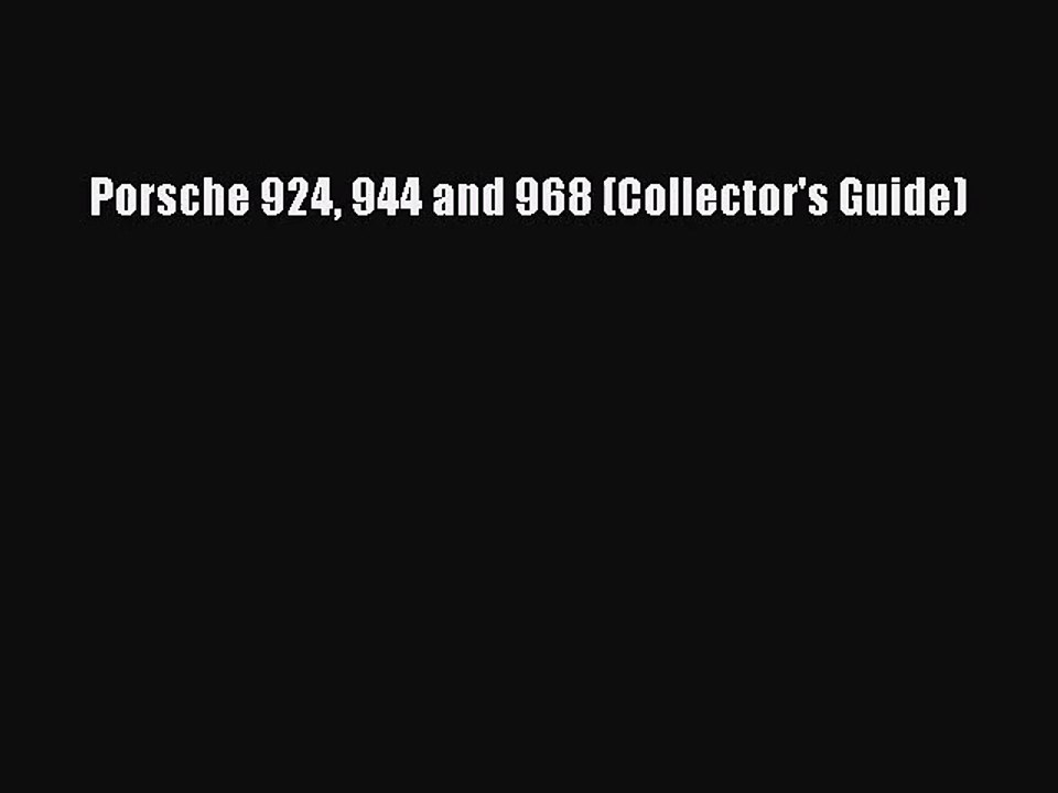 [PDF Download] Porsche 924 944 and 968 (Collector's Guide) [PDF] Online