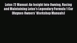 Lotus 72 Manual: An Insight Into Owning Racing and Maintaining Lotus's Legendary Formula 1