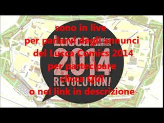 LIVE annunci Lucca Comics 2014