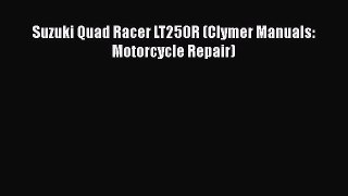 Suzuki Quad Racer LT250R (Clymer Manuals: Motorcycle Repair)  Free PDF
