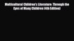 [PDF Download] Multicultural Children's Literature: Through the Eyes of Many Children (4th