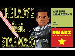 The Lady 2 feat. Star Wars | Parodia - DMARX