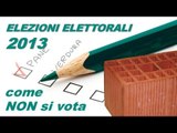 ELEZIONI POLITICHE 2013 - COME NON SI VOTA