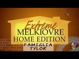 Extreme Melkiorre Home Edition ITA (parodia) - Famiglia Tylor