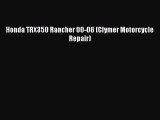Honda TRX350 Rancher 00-06 (Clymer Motorcycle Repair)  Free Books