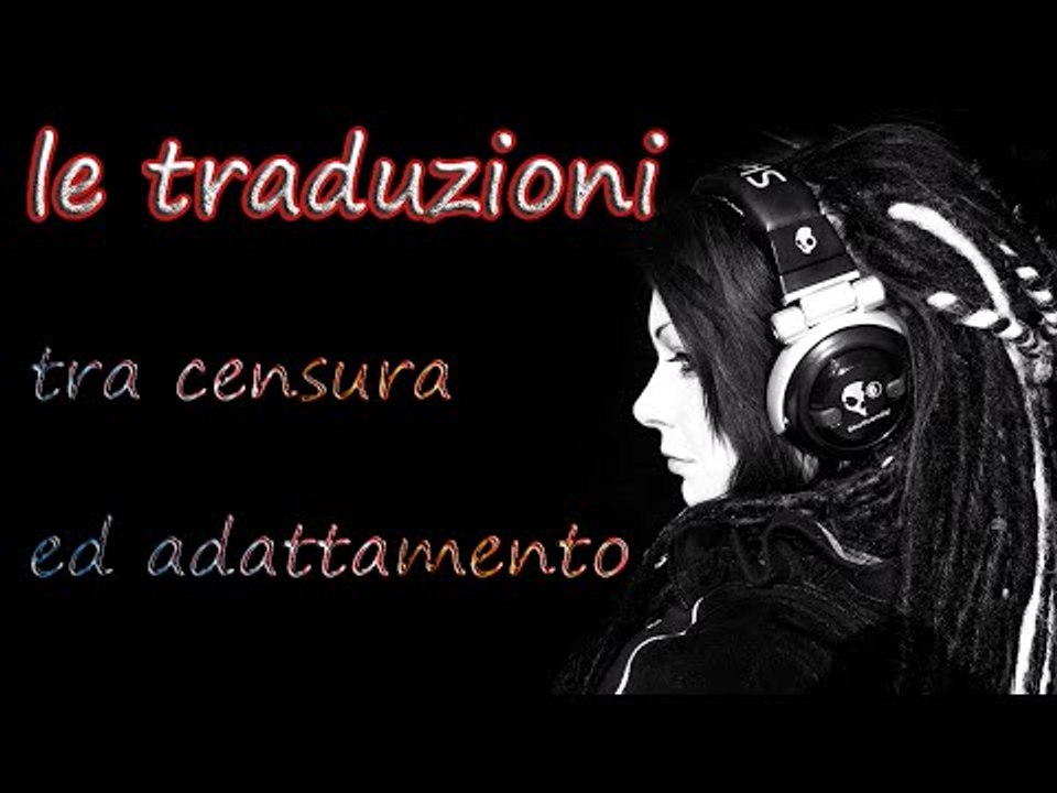 Le traduzioni, tra censura ed adattamento