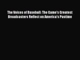 The Voices of Baseball: The Game's Greatest Broadcasters Reflect on America's Pastime Read