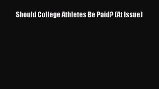Should College Athletes Be Paid? (At Issue)  PDF Download