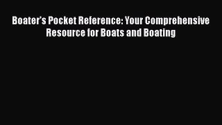 Boater's Pocket Reference: Your Comprehensive Resource for Boats and Boating Read Online PDF