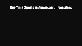Big-Time Sports in American Universities  Free PDF