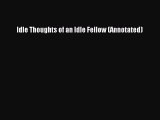 [PDF Download] Idle Thoughts of an Idle Fellow (Annotated) [Read] Full Ebook