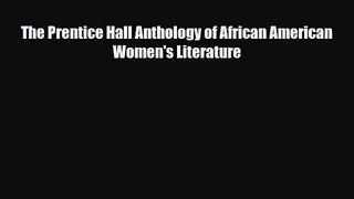 [PDF Download] The Prentice Hall Anthology of African American Women's Literature [Download]