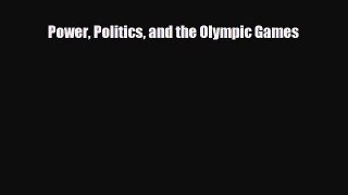 [PDF Download] Power Politics and the Olympic Games [PDF] Online