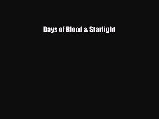 [PDF Download] Days of Blood & Starlight [PDF] Full Ebook