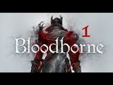 Bloodborne - Gameplay Ita #1 - Si comincia...
