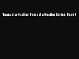 [PDF Download] Tears of a Hustler: Tears of a Hustler Series Book 1 [Read] Online