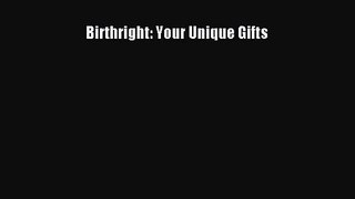 [PDF Download] Birthright: Your Unique Gifts [PDF] Full Ebook