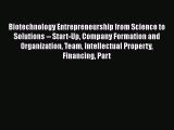 [PDF Download] Biotechnology Entrepreneurship from Science to Solutions -- Start-Up Company