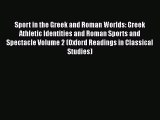 [PDF Download] Sport in the Greek and Roman Worlds: Greek Athletic Identities and Roman Sports