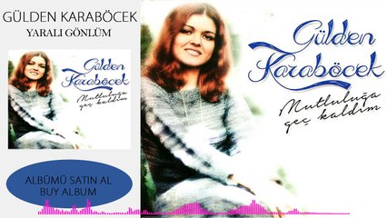 Gülden Karaböcek - Yaralı Gönlüm