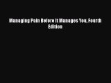 [PDF Download] Managing Pain Before It Manages You Fourth Edition [PDF] Online