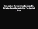 [PDF Download] Universalism: The Prevailing Doctrine of the Christian Church During its First