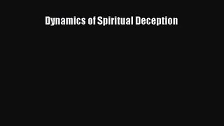 [PDF Download] Dynamics of Spiritual Deception [Download] Online
