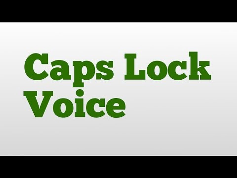 Caps Lock Voice meaning and pronunciation video Dailymotion