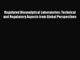 [PDF Download] Regulated Bioanalytical Laboratories: Technical and Regulatory Aspects from