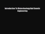 [PDF Download] Introduction To Biotechnology And Genetic Engineering [Download] Online