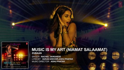 MUSIC IS MY ART (NIAMAT SALAAMAT) FULL AUDIO SONG | ZUBAAN | T-Series