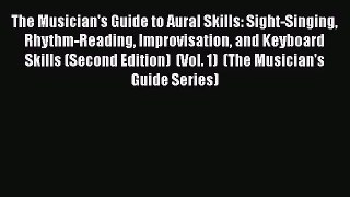 [PDF Download] The Musician's Guide to Aural Skills: Sight-Singing Rhythm-Reading Improvisation