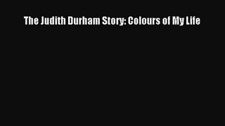 [PDF Download] The Judith Durham Story: Colours of My Life [Read] Full Ebook