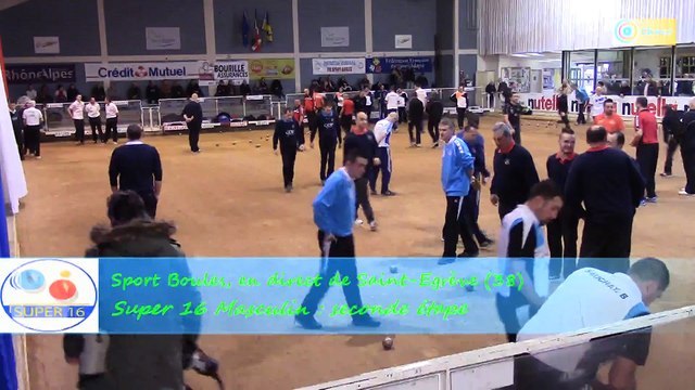 Première partie de poules, Super 16 masculin, Sport Boules, Saint-Egrève 2016
