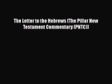 [PDF Download] The Letter to the Hebrews (The Pillar New Testament Commentary (PNTC)) [PDF]